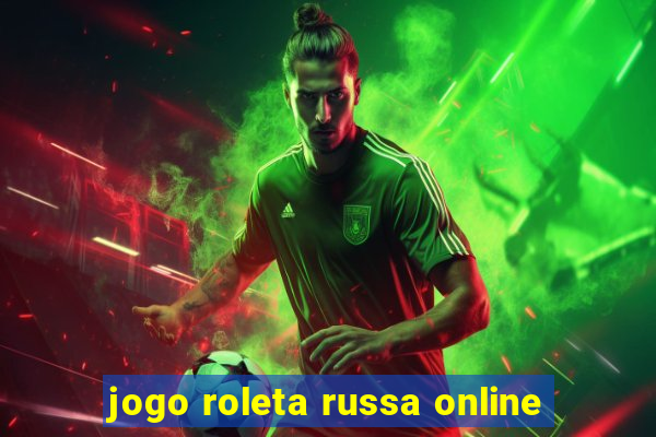 jogo roleta russa online